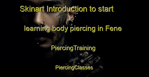 Skinart Introduction to start learning body piercing in Fene | #PiercingTraining #PiercingClasses #SkinartTraining-Spain