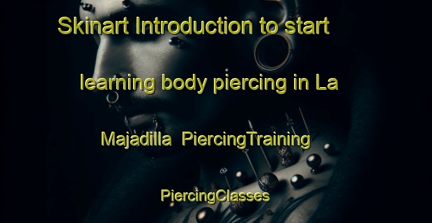 Skinart Introduction to start learning body piercing in La Majadilla | #PiercingTraining #PiercingClasses #SkinartTraining-Spain