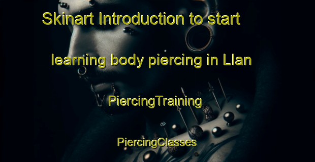 Skinart Introduction to start learning body piercing in Llan | #PiercingTraining #PiercingClasses #SkinartTraining-Spain