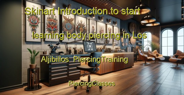 Skinart Introduction to start learning body piercing in Los Aljibillos | #PiercingTraining #PiercingClasses #SkinartTraining-Spain