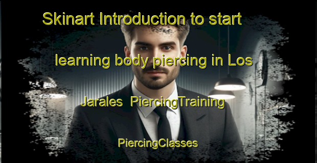 Skinart Introduction to start learning body piercing in Los Jarales | #PiercingTraining #PiercingClasses #SkinartTraining-Spain