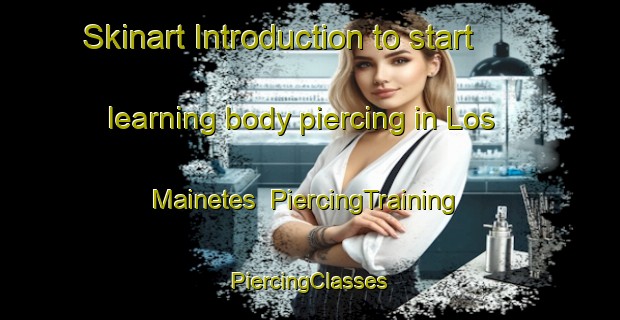 Skinart Introduction to start learning body piercing in Los Mainetes | #PiercingTraining #PiercingClasses #SkinartTraining-Spain