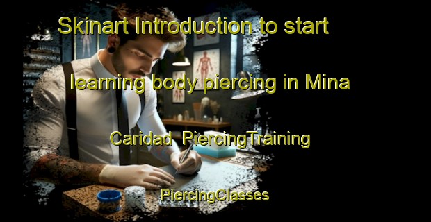 Skinart Introduction to start learning body piercing in Mina Caridad | #PiercingTraining #PiercingClasses #SkinartTraining-Spain