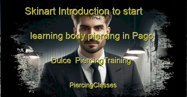 Skinart Introduction to start learning body piercing in Pago Dulce | #PiercingTraining #PiercingClasses #SkinartTraining-Spain