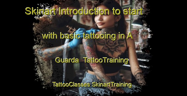 Skinart Introduction to start with basic tattooing in A Guarda | #TattooTraining #TattooClasses #SkinartTraining-Spain