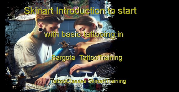 Skinart Introduction to start with basic tattooing in Bargota | #TattooTraining #TattooClasses #SkinartTraining-Spain