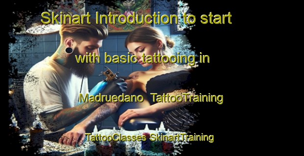 Skinart Introduction to start with basic tattooing in Madruedano | #TattooTraining #TattooClasses #SkinartTraining-Spain