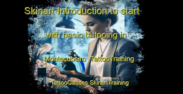 Skinart Introduction to start with basic tattooing in Montecubeiro | #TattooTraining #TattooClasses #SkinartTraining-Spain