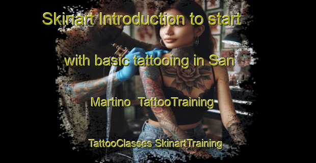 Skinart Introduction to start with basic tattooing in San Martino | #TattooTraining #TattooClasses #SkinartTraining-Spain