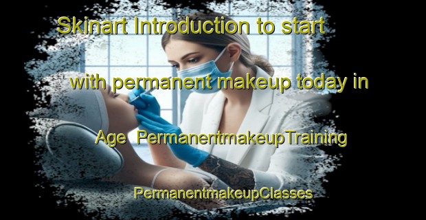 Skinart Introduction to start with permanent makeup today in Age | #PermanentmakeupTraining #PermanentmakeupClasses #SkinartTraining-Spain