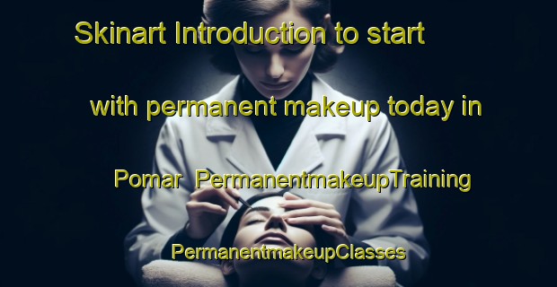 Skinart Introduction to start with permanent makeup today in Pomar | PermanentmakeupTraining | PermanentmakeupClasses | SkinartTraining-Spain