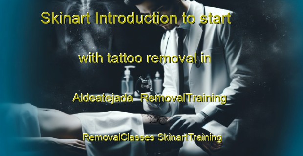 Skinart Introduction to start with tattoo removal in Aldeatejada | #RemovalTraining #RemovalClasses #SkinartTraining-Spain