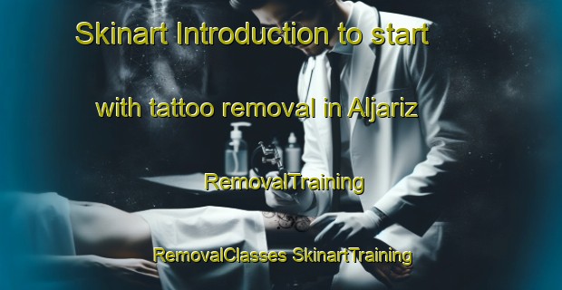 Skinart Introduction to start with tattoo removal in Aljariz | #RemovalTraining #RemovalClasses #SkinartTraining-Spain