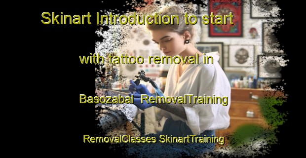 Skinart Introduction to start with tattoo removal in Basozabal | #RemovalTraining #RemovalClasses #SkinartTraining-Spain