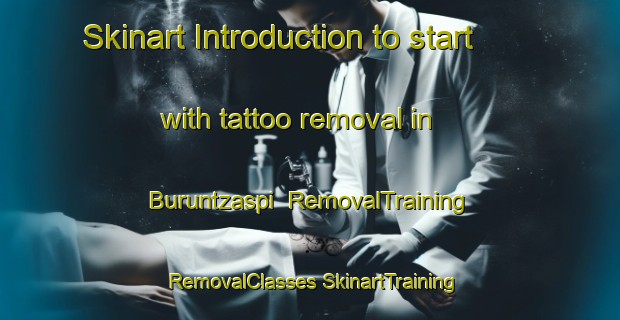 Skinart Introduction to start with tattoo removal in Buruntzaspi | #RemovalTraining #RemovalClasses #SkinartTraining-Spain