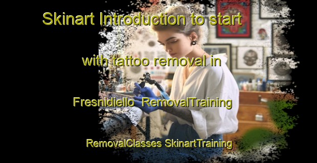 Skinart Introduction to start with tattoo removal in Fresnidiello | #RemovalTraining #RemovalClasses #SkinartTraining-Spain