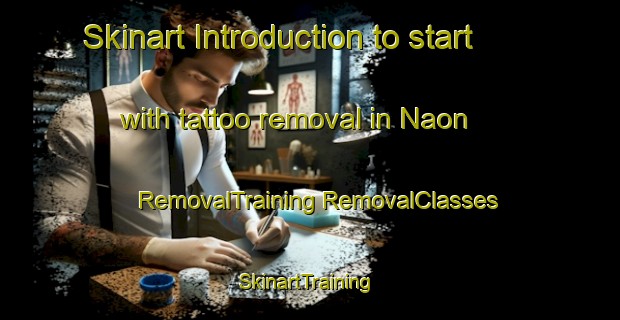 Skinart Introduction to start with tattoo removal in Naon | #RemovalTraining #RemovalClasses #SkinartTraining-Spain