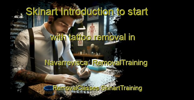 Skinart Introduction to start with tattoo removal in Navarrevisca | #RemovalTraining #RemovalClasses #SkinartTraining-Spain