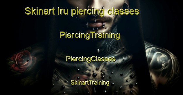 Skinart Iru piercing classes | #PiercingTraining #PiercingClasses #SkinartTraining-Spain