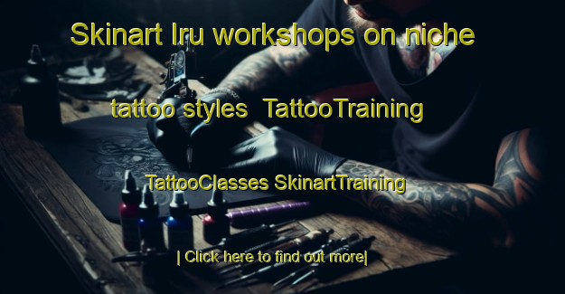 Skinart Iru workshops on niche tattoo styles | #TattooTraining #TattooClasses #SkinartTraining-Spain