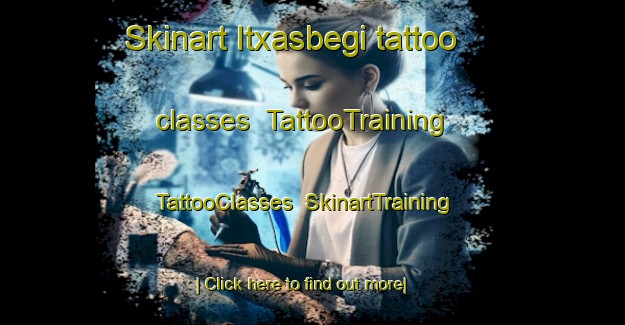 Skinart Itxasbegi tattoo classes | TattooTraining | TattooClasses | SkinartTraining-Spain