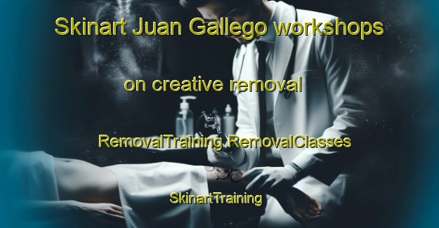 Skinart Juan Gallego workshops on creative removal | #RemovalTraining #RemovalClasses #SkinartTraining-Spain