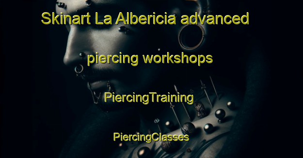 Skinart La Albericia advanced piercing workshops | #PiercingTraining #PiercingClasses #SkinartTraining-Spain