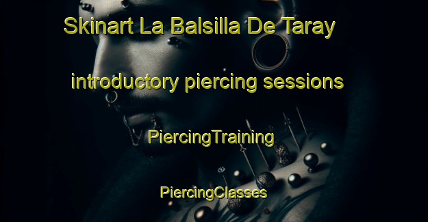 Skinart La Balsilla De Taray introductory piercing sessions | #PiercingTraining #PiercingClasses #SkinartTraining-Spain