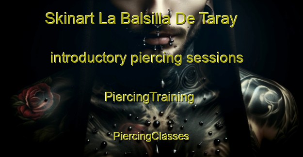 Skinart La Balsilla De Taray introductory piercing sessions | #PiercingTraining #PiercingClasses #SkinartTraining-Spain