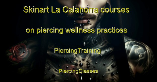 Skinart La Calahorra courses on piercing wellness practices | #PiercingTraining #PiercingClasses #SkinartTraining-Spain