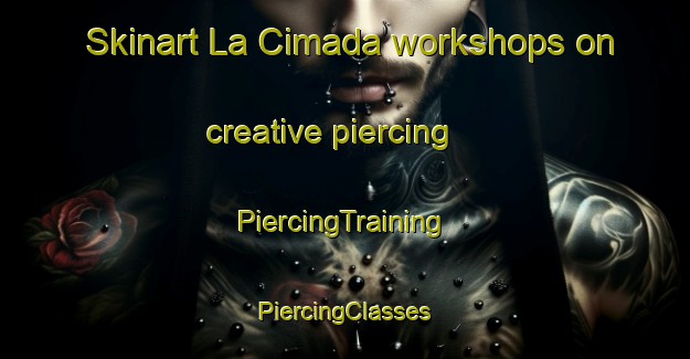 Skinart La Cimada workshops on creative piercing | #PiercingTraining #PiercingClasses #SkinartTraining-Spain