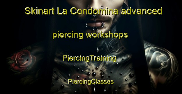 Skinart La Condomina advanced piercing workshops | #PiercingTraining #PiercingClasses #SkinartTraining-Spain