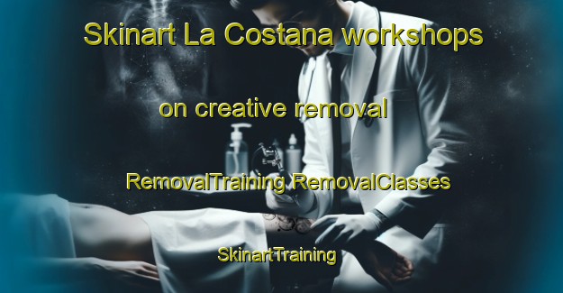 Skinart La Costana workshops on creative removal | #RemovalTraining #RemovalClasses #SkinartTraining-Spain