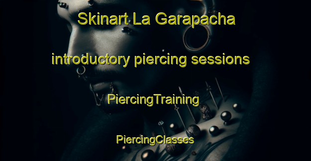 Skinart La Garapacha introductory piercing sessions | #PiercingTraining #PiercingClasses #SkinartTraining-Spain