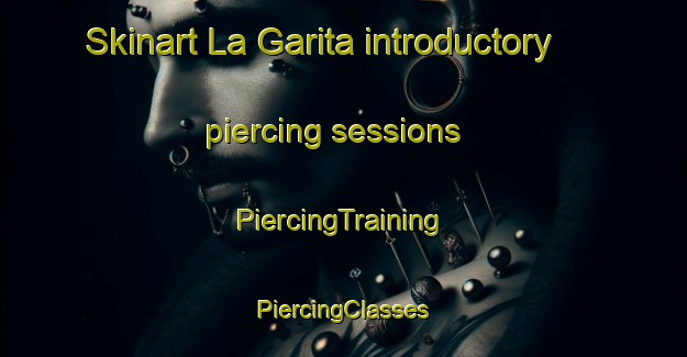 Skinart La Garita introductory piercing sessions | #PiercingTraining #PiercingClasses #SkinartTraining-Spain