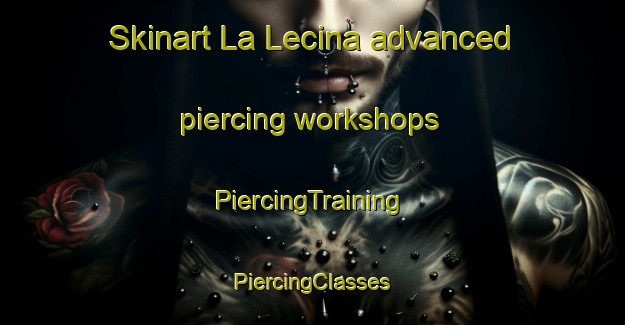 Skinart La Lecina advanced piercing workshops | #PiercingTraining #PiercingClasses #SkinartTraining-Spain