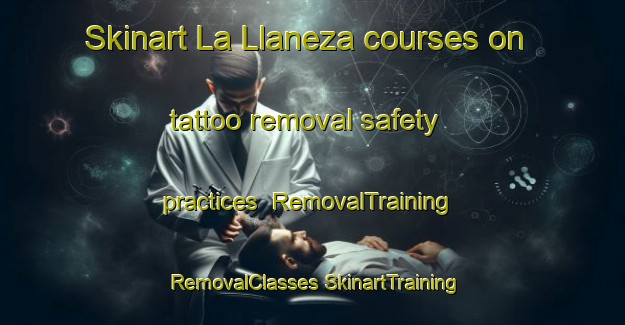 Skinart La Llaneza courses on tattoo removal safety practices | #RemovalTraining #RemovalClasses #SkinartTraining-Spain