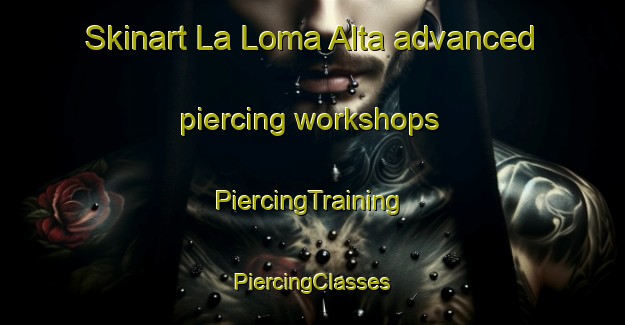 Skinart La Loma Alta advanced piercing workshops | #PiercingTraining #PiercingClasses #SkinartTraining-Spain