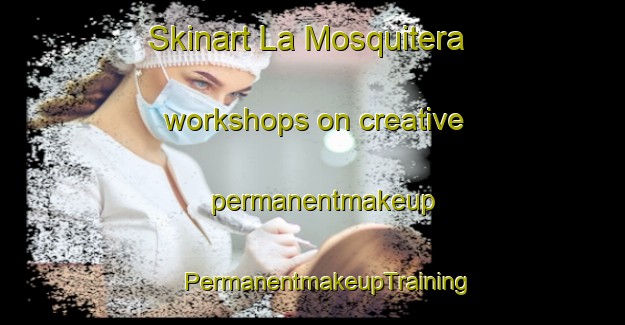 Skinart La Mosquitera workshops on creative permanentmakeup | #PermanentmakeupTraining #PermanentmakeupClasses #SkinartTraining-Spain