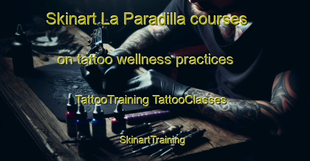 Skinart La Paradilla courses on tattoo wellness practices | #TattooTraining #TattooClasses #SkinartTraining-Spain