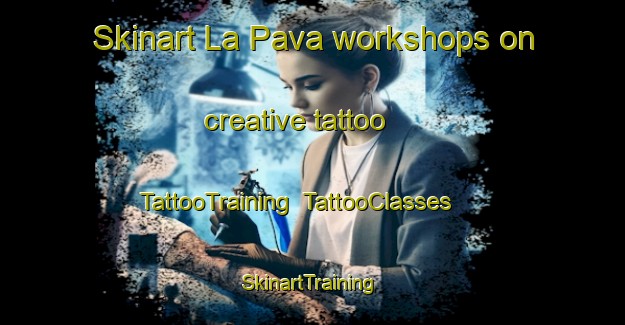 Skinart La Pava workshops on creative tattoo | TattooTraining | TattooClasses | SkinartTraining-Spain