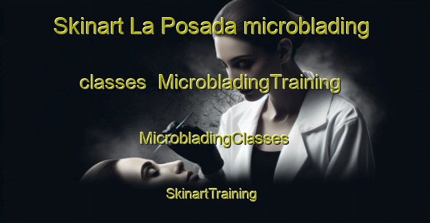 Skinart La Posada microblading classes | #MicrobladingTraining #MicrobladingClasses #SkinartTraining-Spain