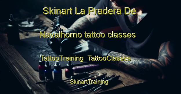 Skinart La Pradera De Navalhorno tattoo classes | TattooTraining | TattooClasses | SkinartTraining-Spain
