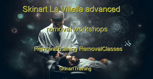 Skinart La Viliella advanced removal workshops | #RemovalTraining #RemovalClasses #SkinartTraining-Spain