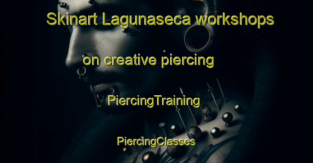 Skinart Lagunaseca workshops on creative piercing | #PiercingTraining #PiercingClasses #SkinartTraining-Spain