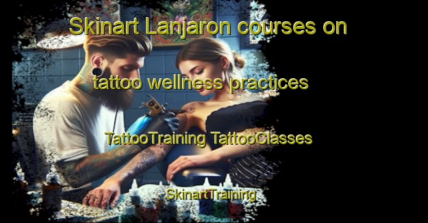 Skinart Lanjaron courses on tattoo wellness practices | #TattooTraining #TattooClasses #SkinartTraining-Spain