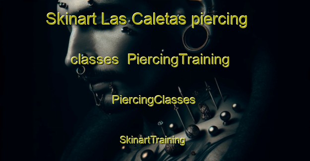 Skinart Las Caletas piercing classes | #PiercingTraining #PiercingClasses #SkinartTraining-Spain