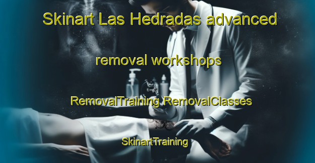 Skinart Las Hedradas advanced removal workshops | #RemovalTraining #RemovalClasses #SkinartTraining-Spain