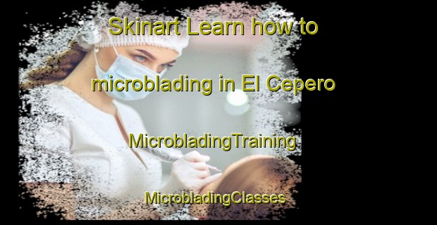 Skinart Learn how to microblading in El Cepero | MicrobladingTraining | MicrobladingClasses | SkinartTraining-Spain