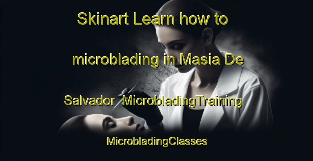 Skinart Learn how to microblading in Masia De Salvador | #MicrobladingTraining #MicrobladingClasses #SkinartTraining-Spain